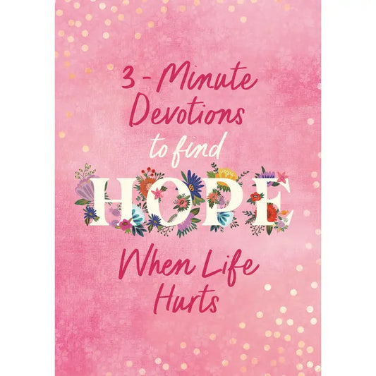 3-Minute Devotions to find Hope When Life Hurts